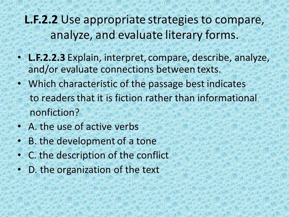 L.F.2.2 Use appropriate strategies to compare, analyze, and evaluate literary forms.