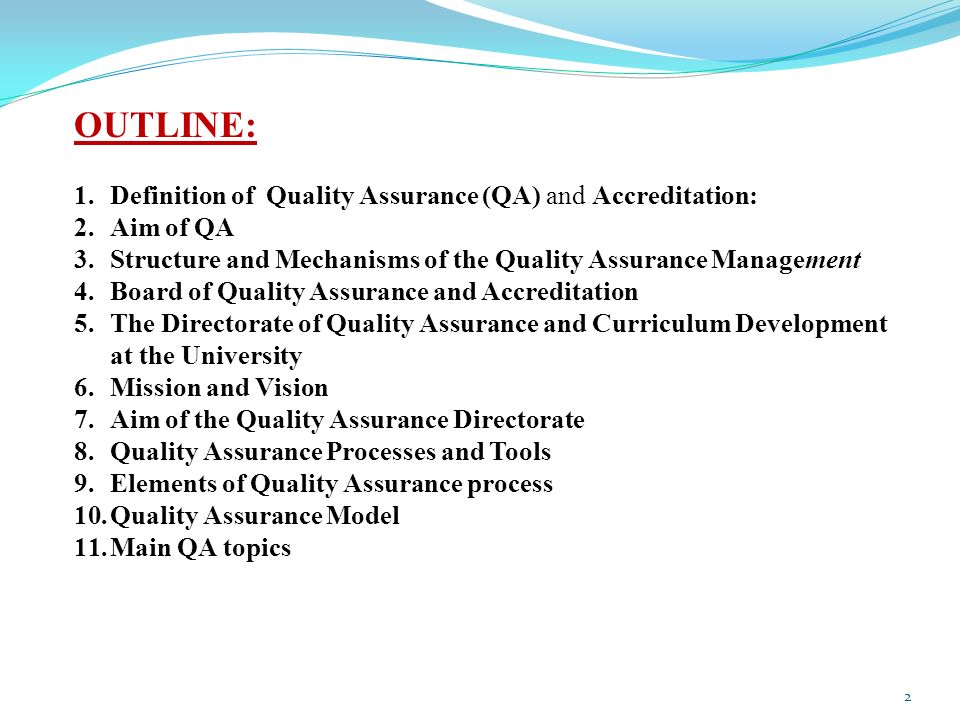 OUTLINE: Definition of Quality Assurance (QA) and Accreditation: