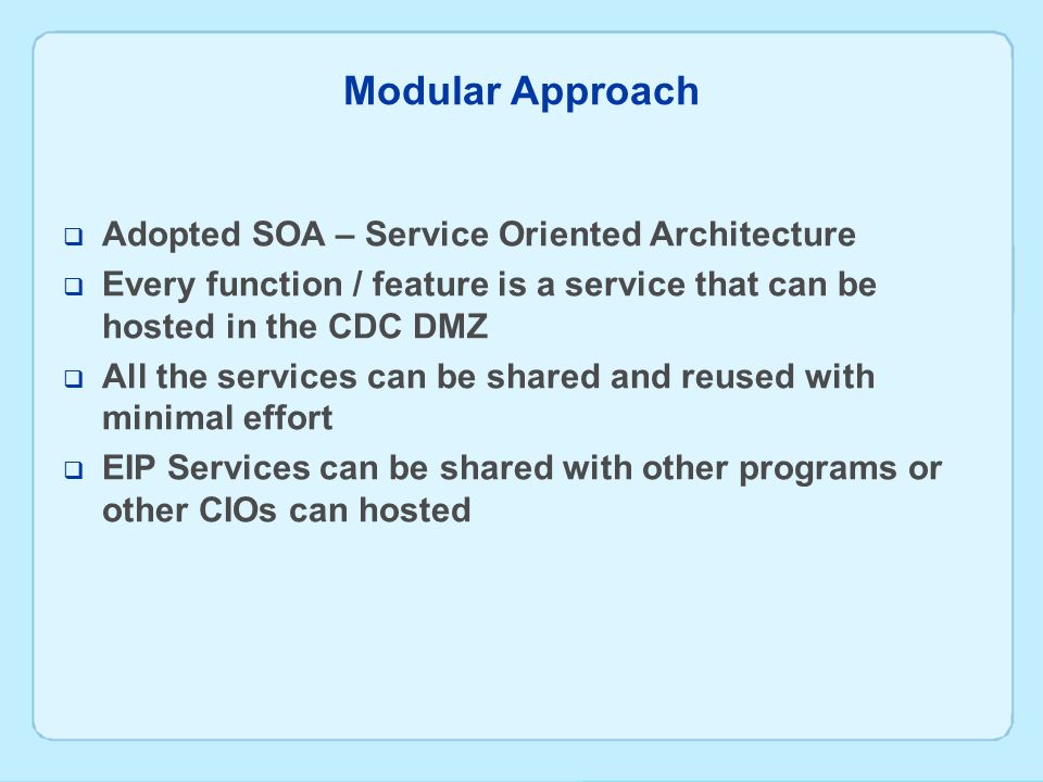 Modular Approach Adopted SOA – Service Oriented Architecture