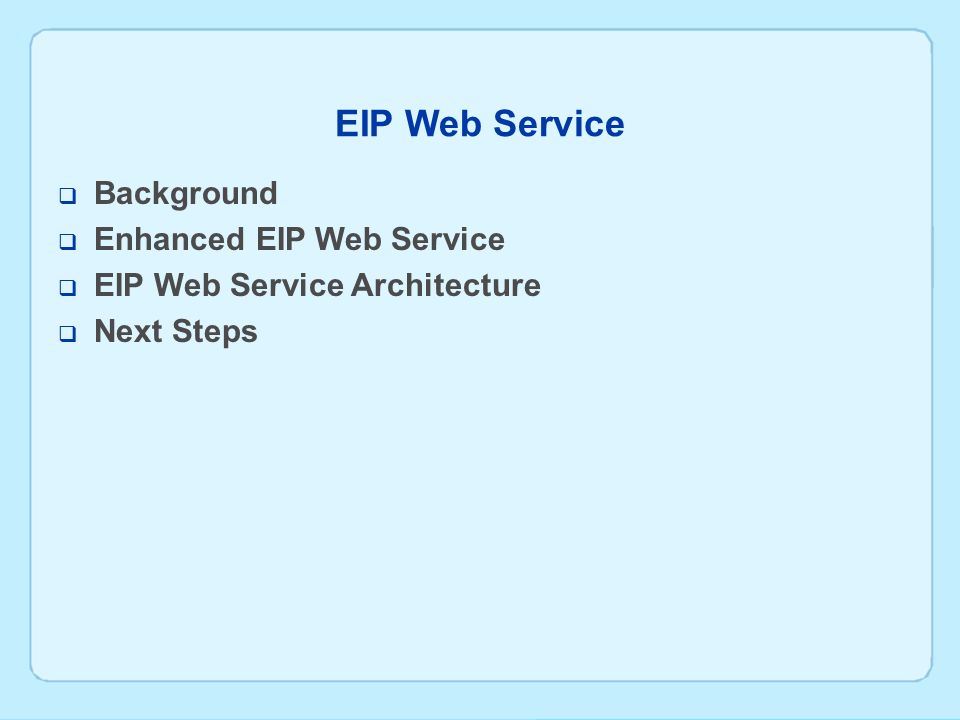 EIP Web Service Background Enhanced EIP Web Service
