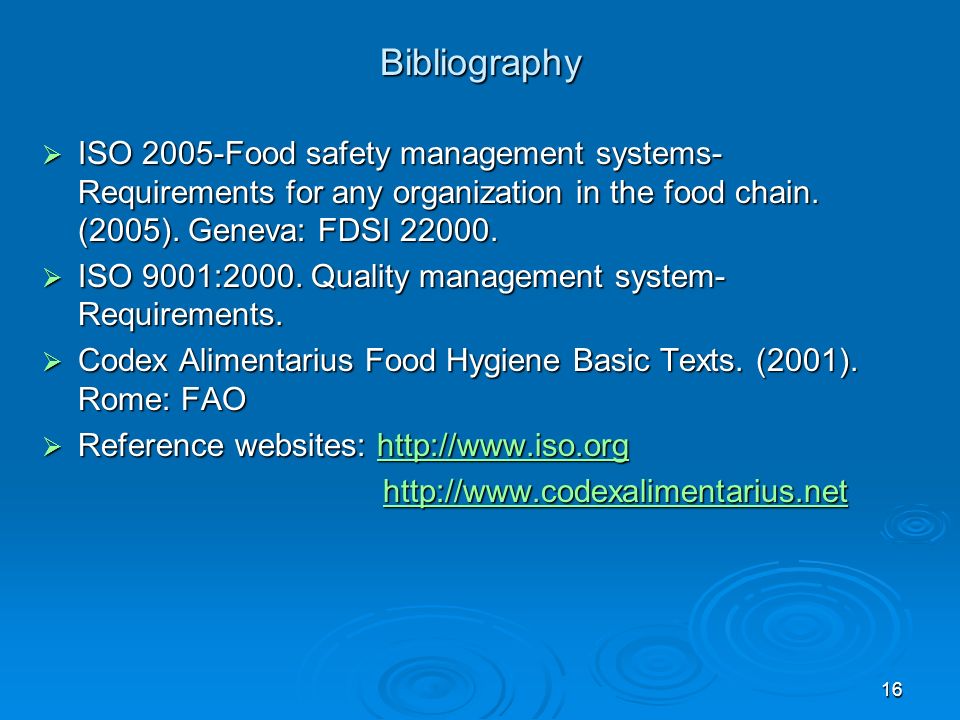 Bibliography ISO 2005-Food safety management systems-Requirements for any organization in the food chain. (2005). Geneva: FDSI