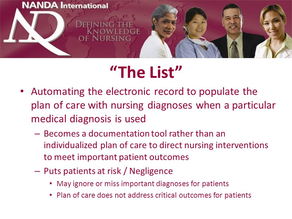 The List Automating the electronic record to populate the plan of care with nursing diagnoses when a particular medical diagnosis is used.