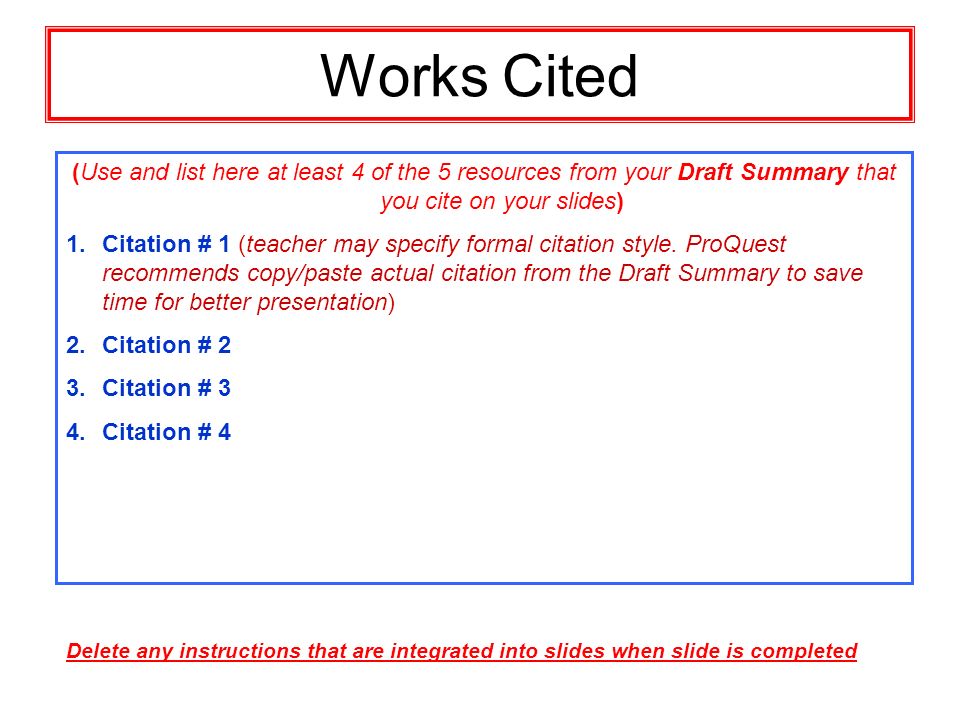 Works Cited (Use and list here at least 4 of the 5 resources from your Draft Summary that you cite on your slides)