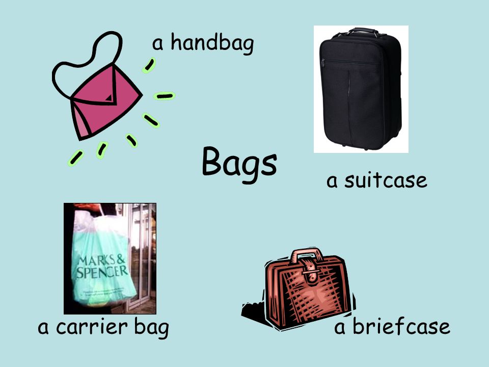 a handbag Bags a suitcase a carrier bag a briefcase