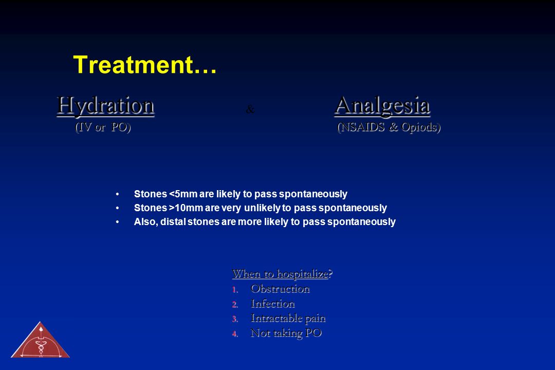 Treatment… Hydration Analgesia (IV or PO) (NSAIDS & Opiods) &