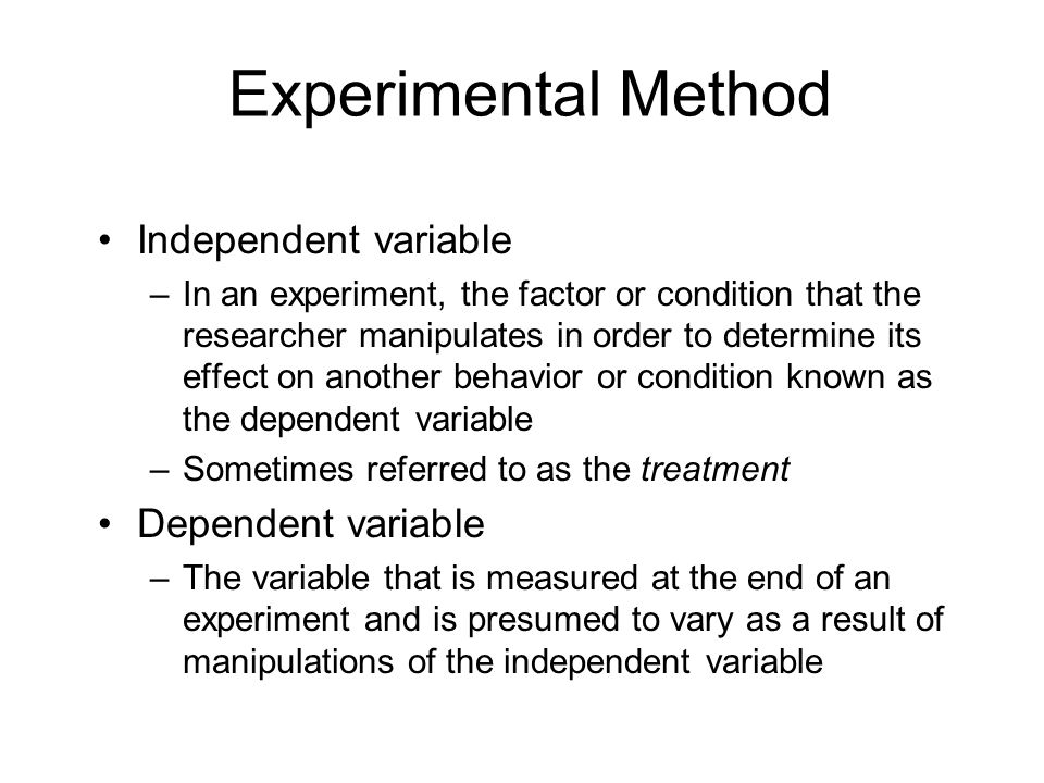 Experimental Method Independent variable Dependent variable