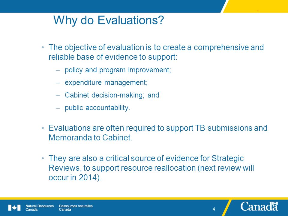 Why do Evaluations The objective of evaluation is to create a comprehensive and reliable base of evidence to support: