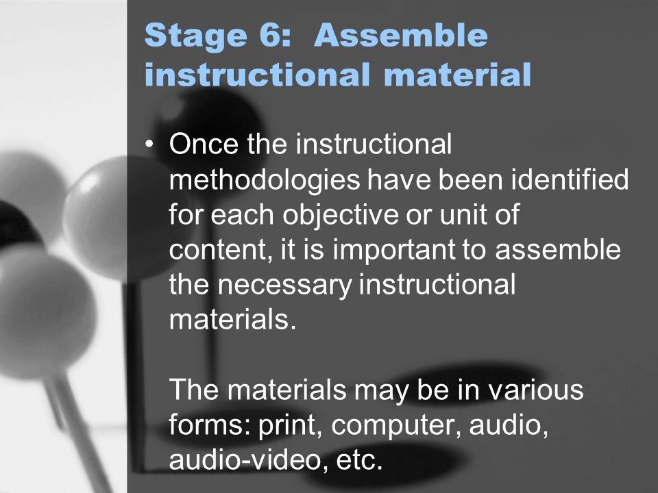 Stage 6: Assemble instructional material