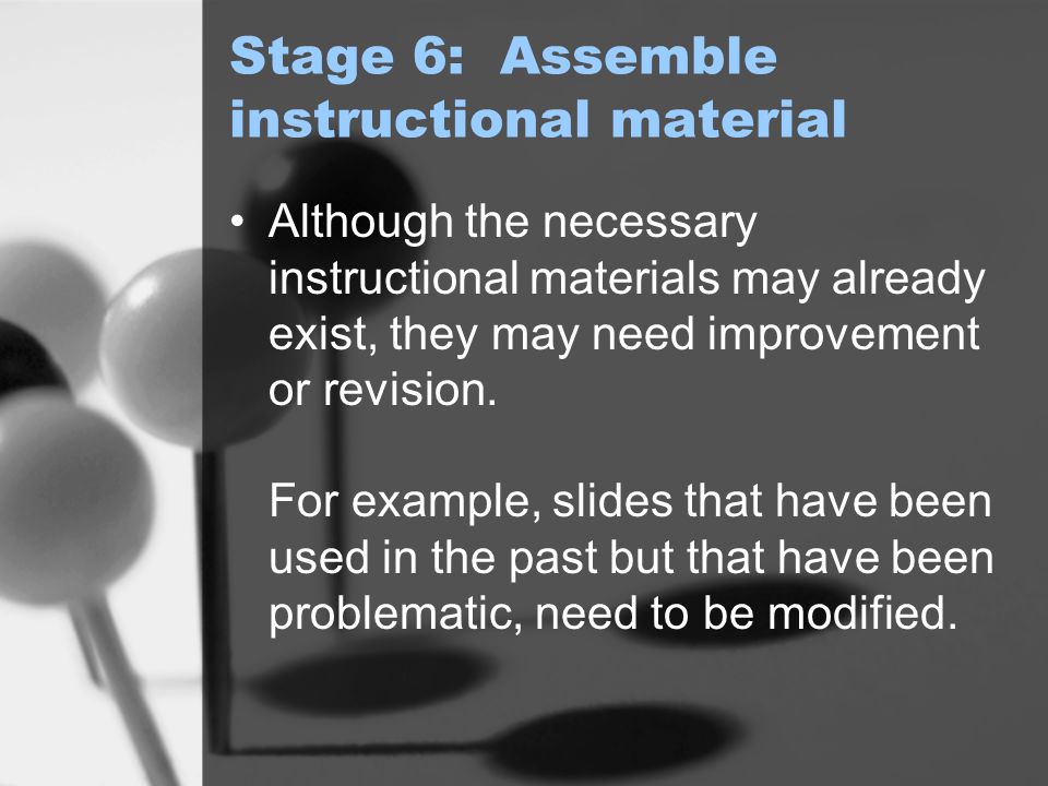 Stage 6: Assemble instructional material