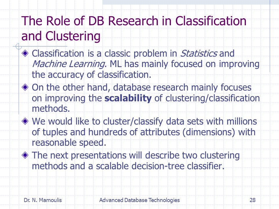 The Role of DB Research in Classification and Clustering