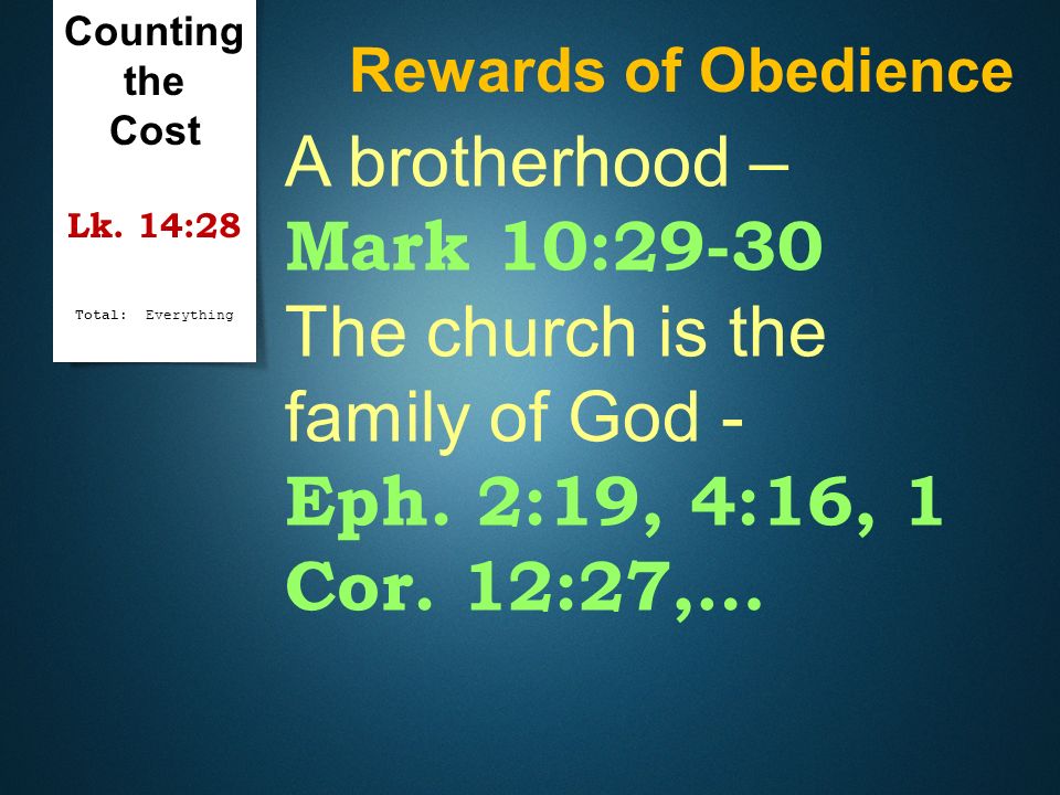Counting the Cost Lk. 14:28 Total: Everything. Rewards of Obedience.