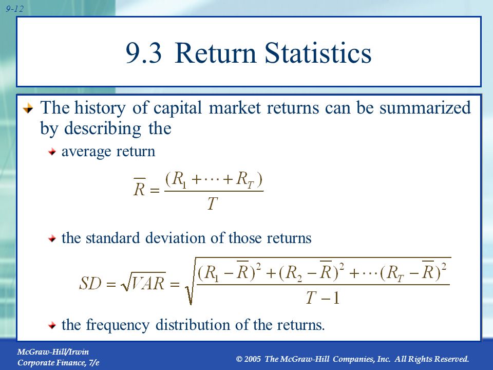 9.3 Return Statistics The history of capital market returns can be summarized by describing the. average return.