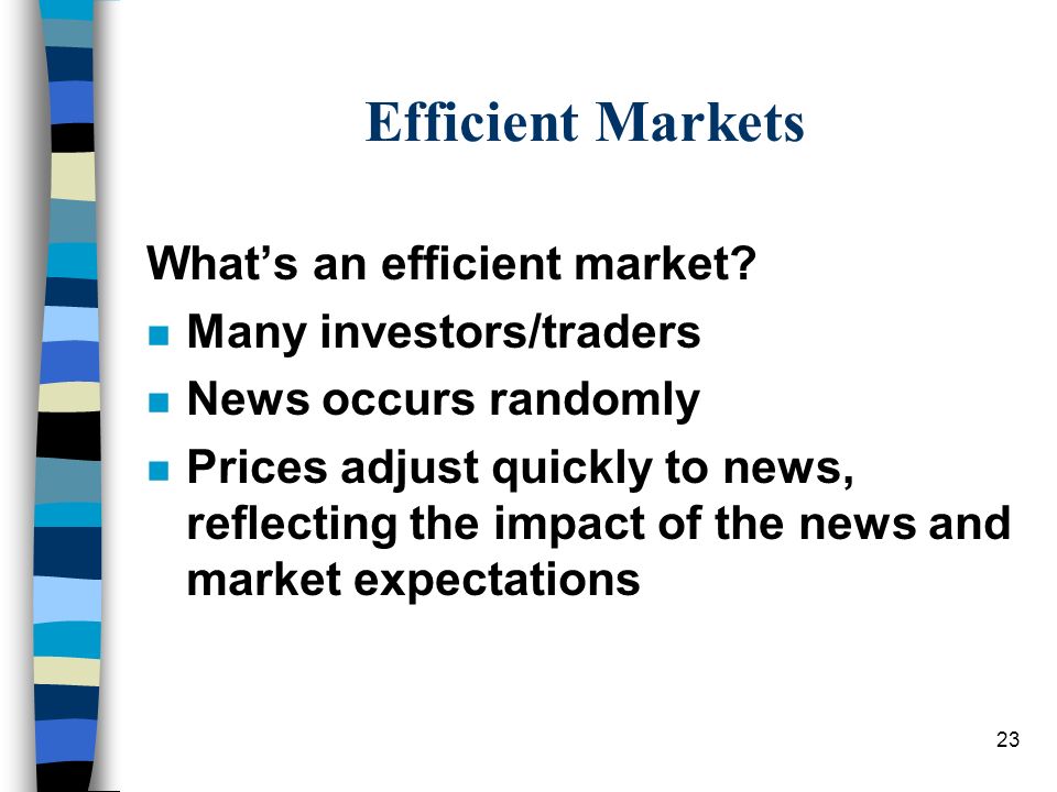 Efficient Markets What’s an efficient market Many investors/traders