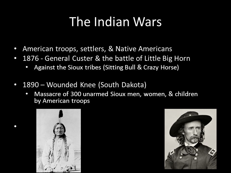 The Indian Wars American troops, settlers, & Native Americans