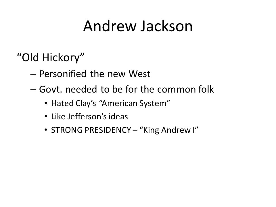 Andrew Jackson Old Hickory Personified the new West