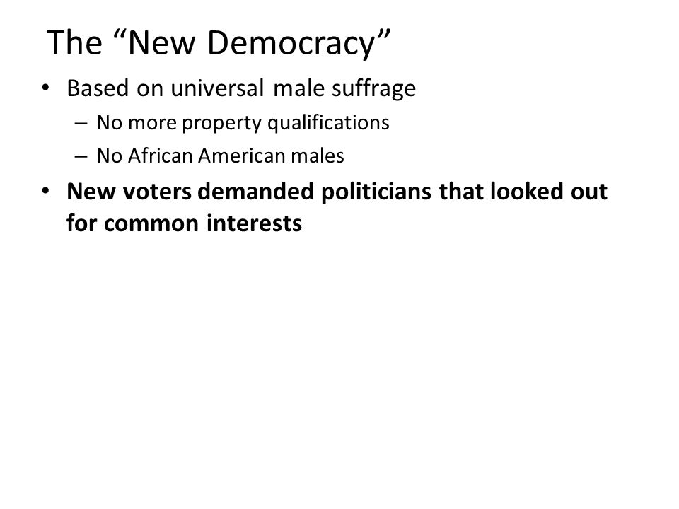 The New Democracy Based on universal male suffrage