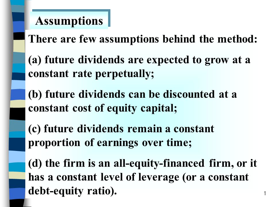 Assumptions There are few assumptions behind the method: