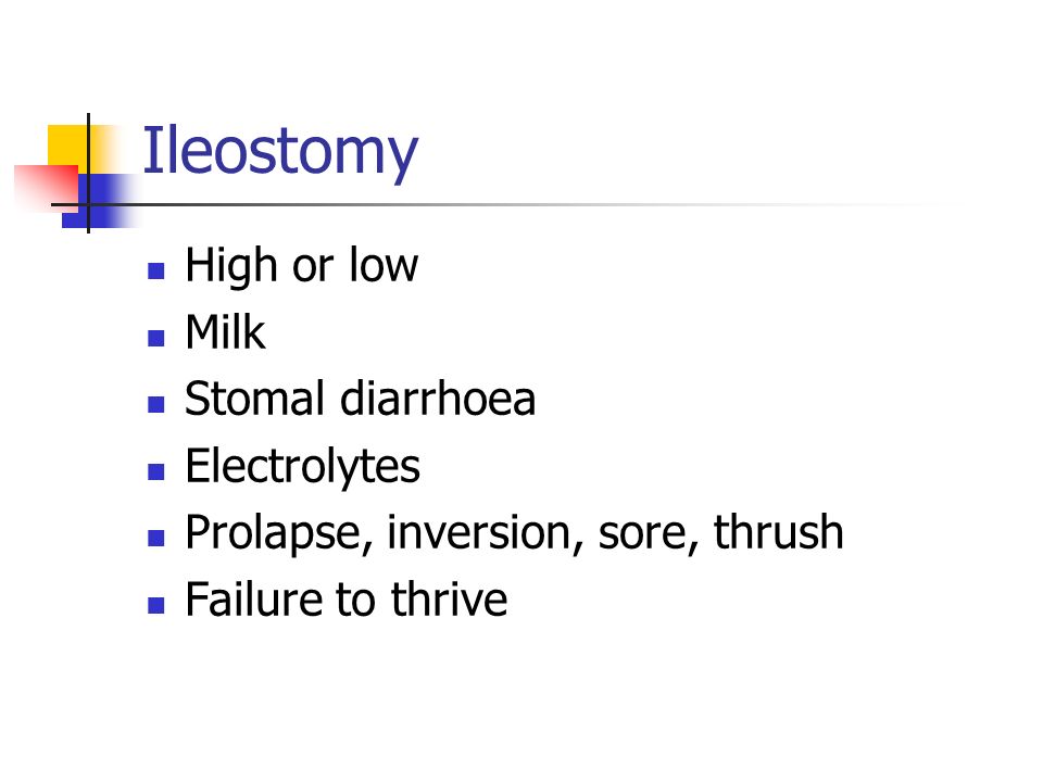 Ileostomy High or low Milk Stomal diarrhoea Electrolytes