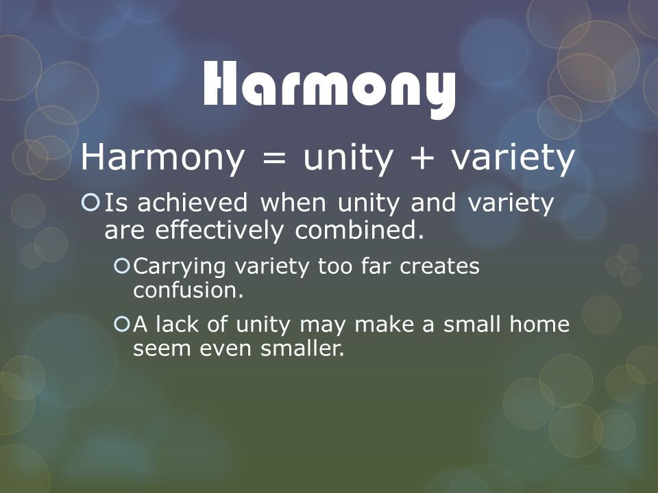 Harmony Harmony = unity + variety