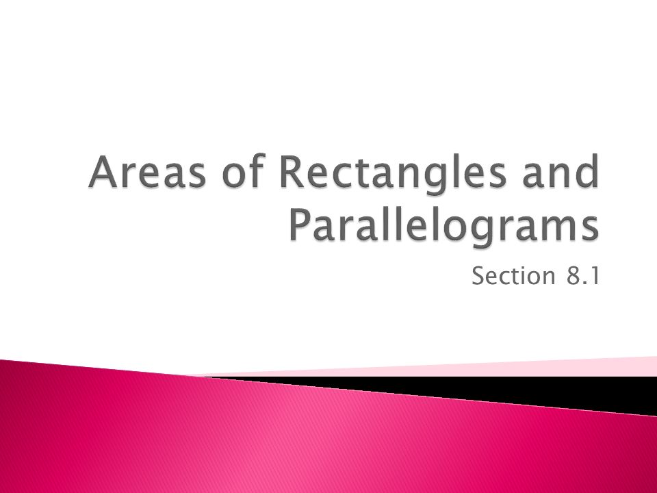 Areas of Rectangles and Parallelograms
