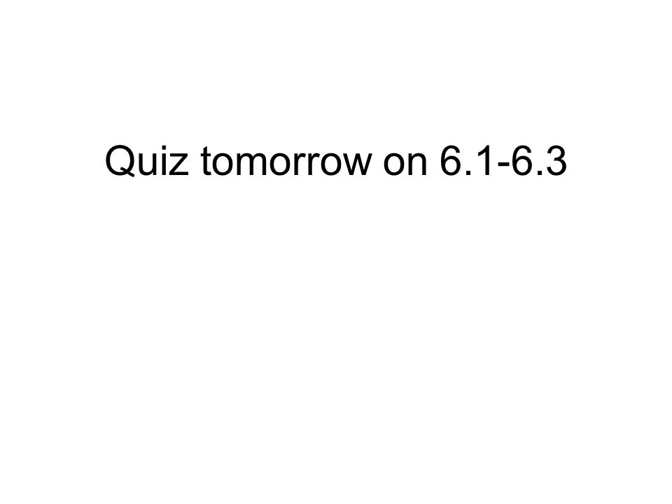 Quiz tomorrow on