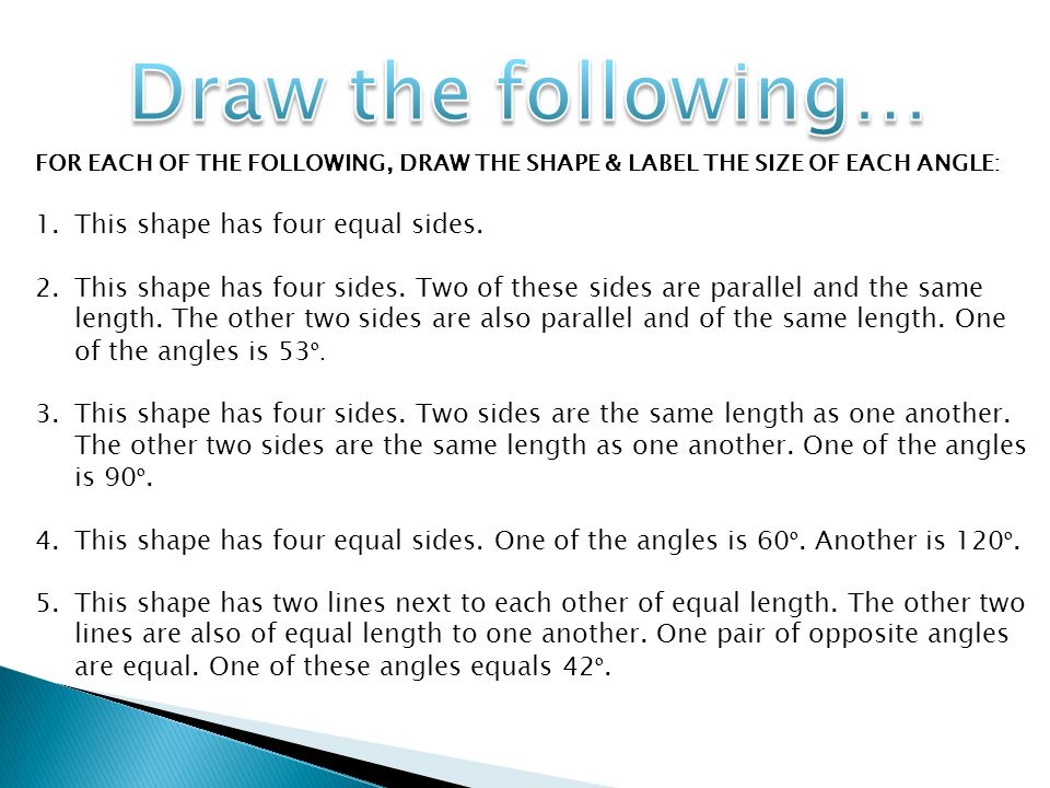 Draw the following… This shape has four equal sides.