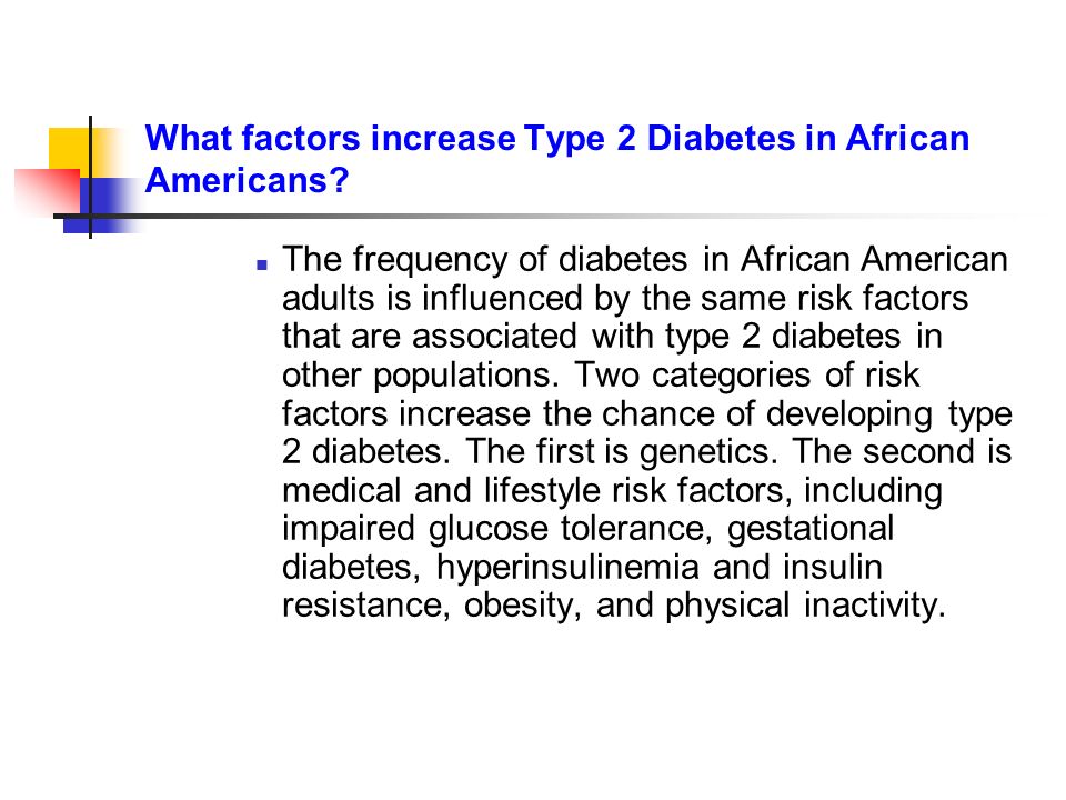 What factors increase Type 2 Diabetes in African Americans