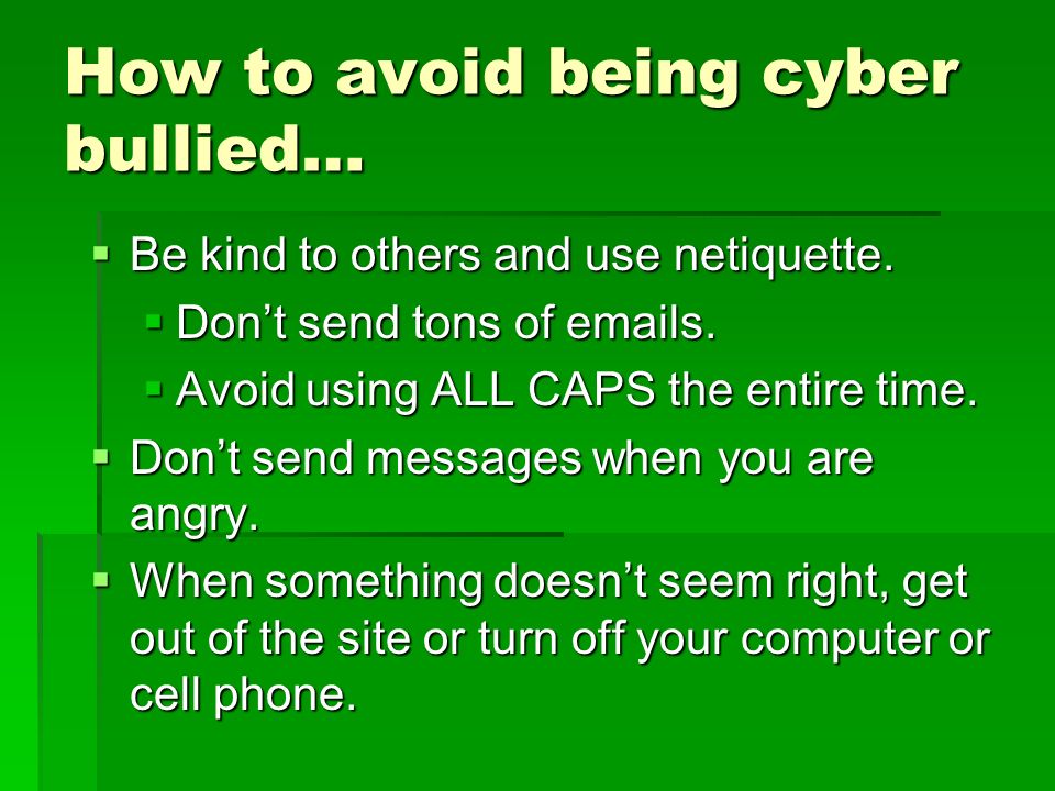 How to avoid being cyber bullied…