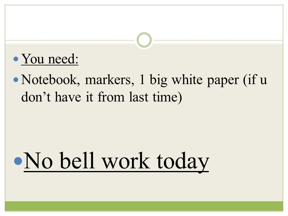 No bell work today You need: