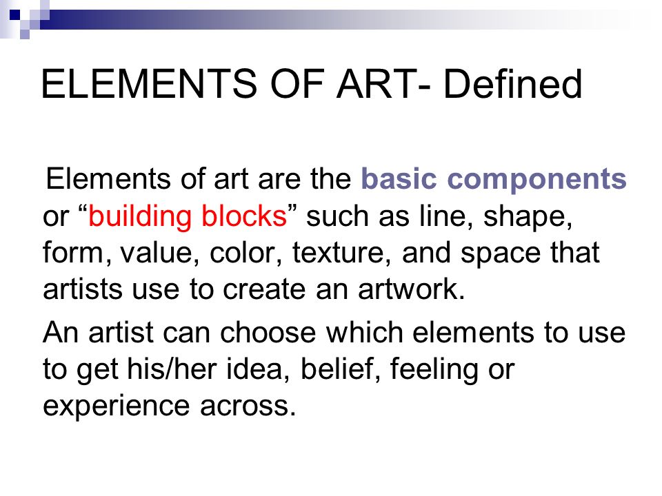 ELEMENTS OF ART- Defined