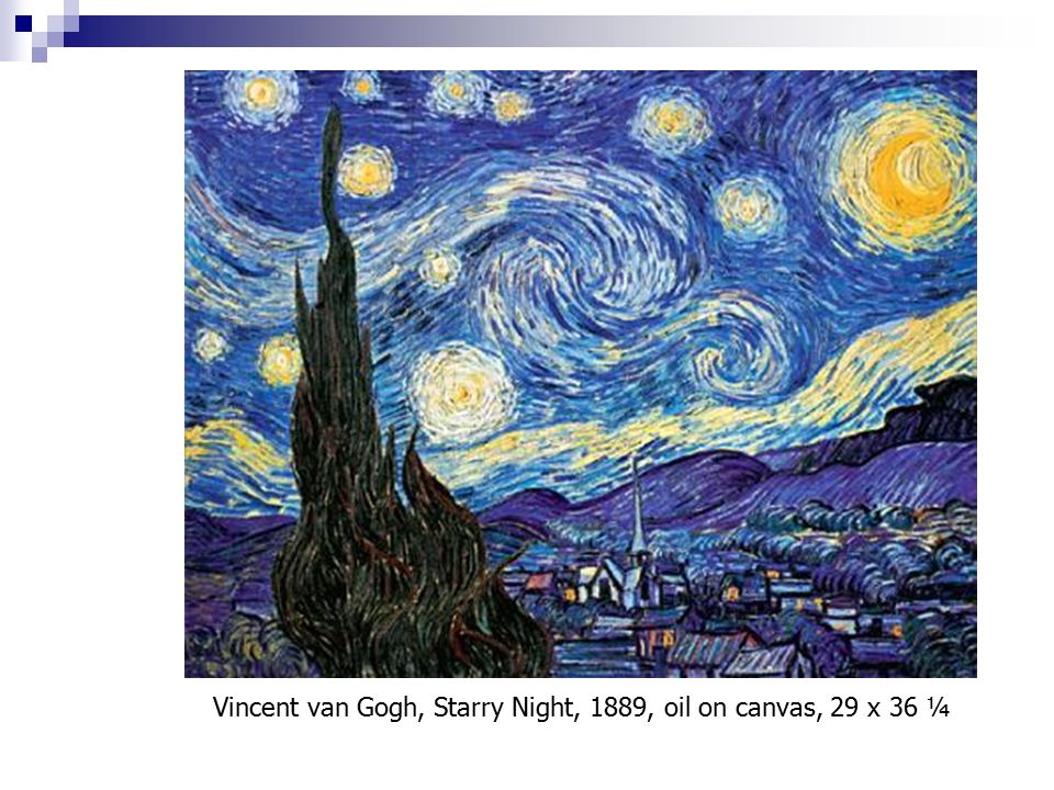 Vincent van Gogh, Starry Night, 1889, oil on canvas, 29 x 36 ¼