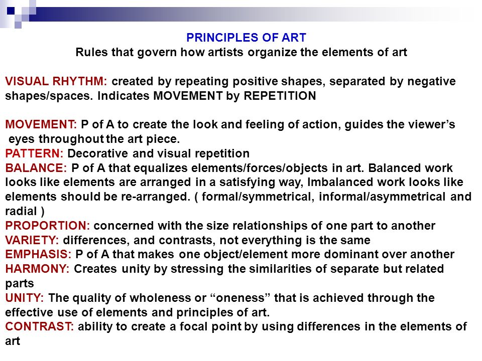 Rules that govern how artists organize the elements of art