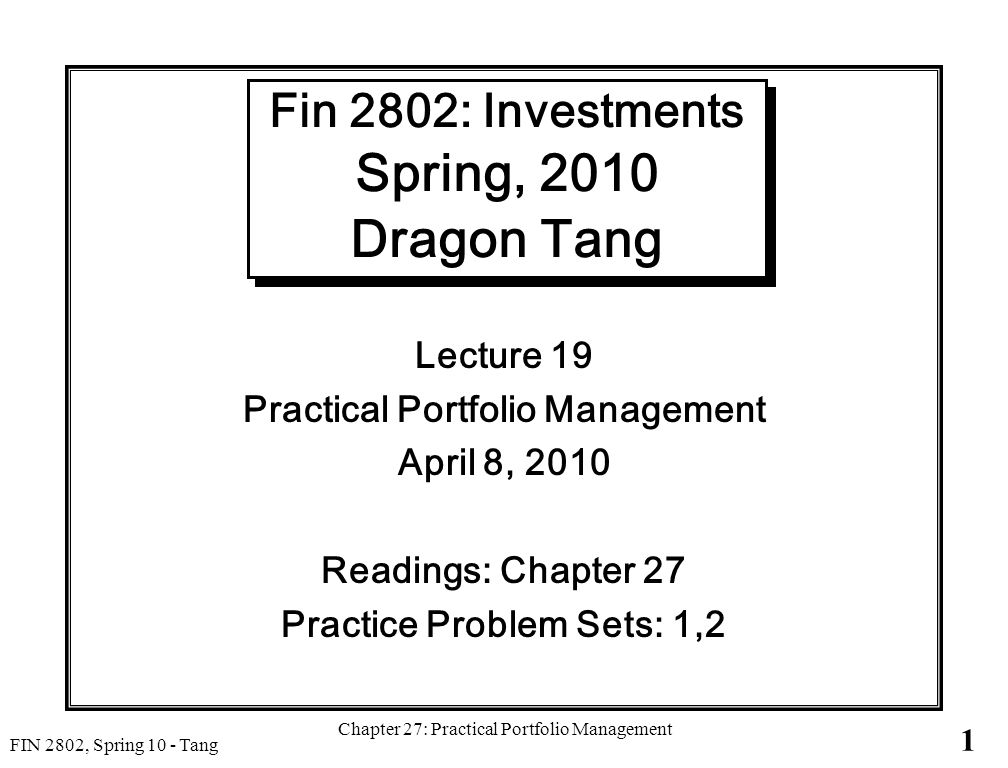 Fin 2802: Investments Spring, 2010 Dragon Tang
