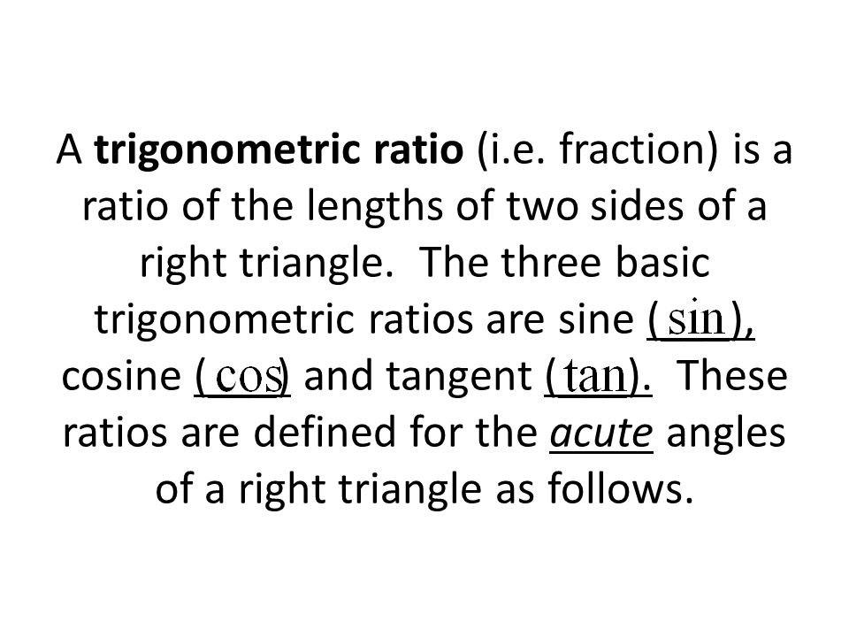 A trigonometric ratio (i. e