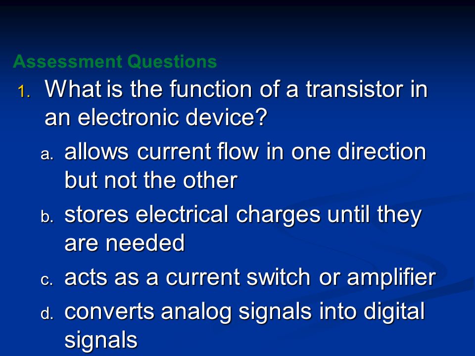 What is the function of a transistor in an electronic device