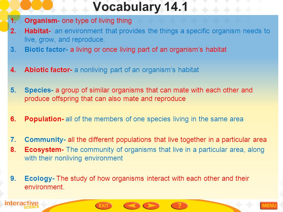 Vocabulary 14.1 Organism- one type of living thing
