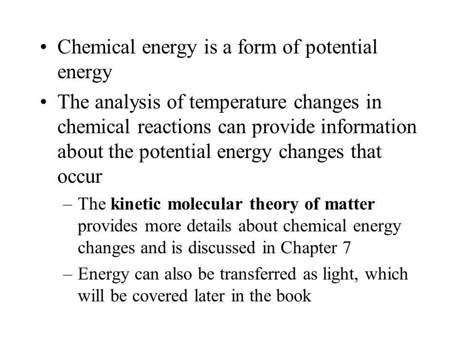 Chemical energy is a form of potential energy