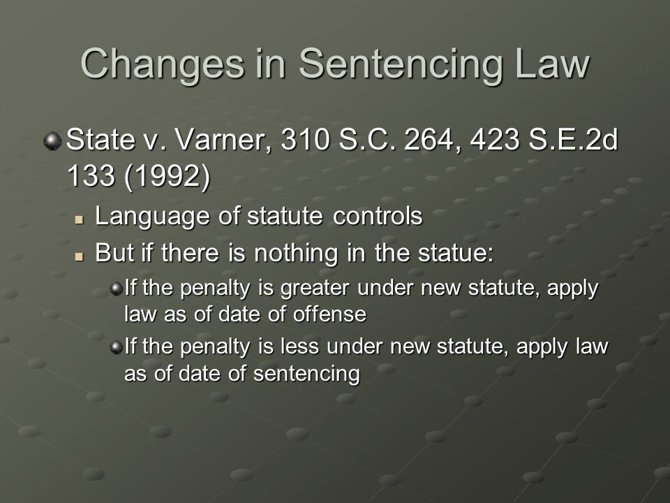 Changes in Sentencing Law
