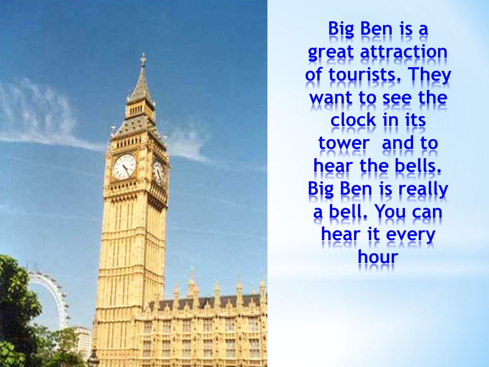 Big Ben is a great attraction of tourists
