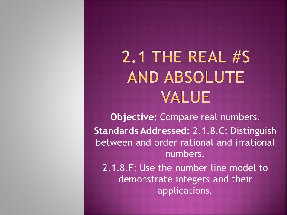 2.1 The real #s and absolute value