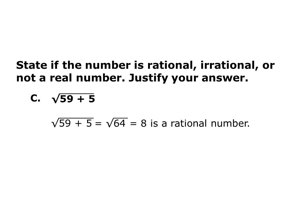 State if the number is rational, irrational, or not a real number