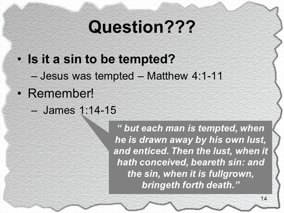 Question Is it a sin to be tempted Remember!
