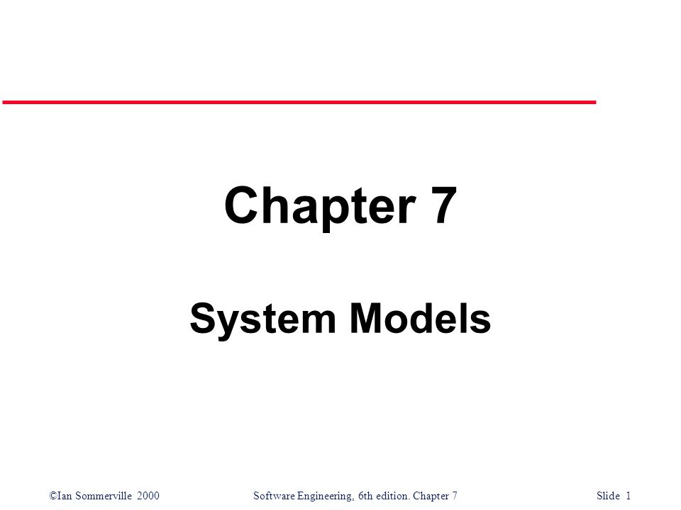 Chapter 7 System Models