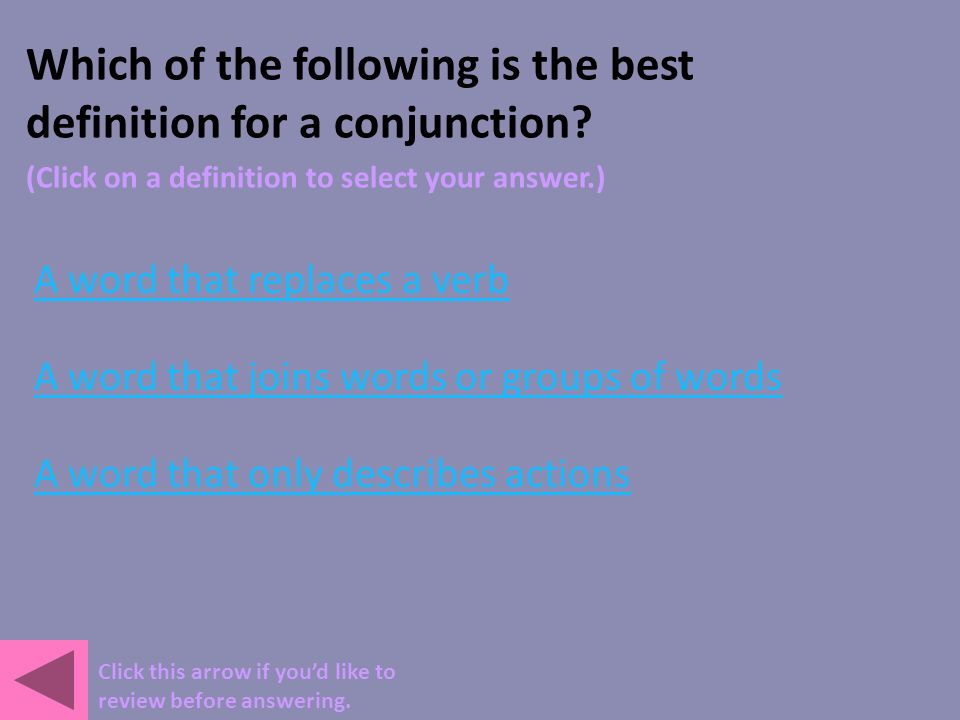 Which of the following is the best definition for a conjunction