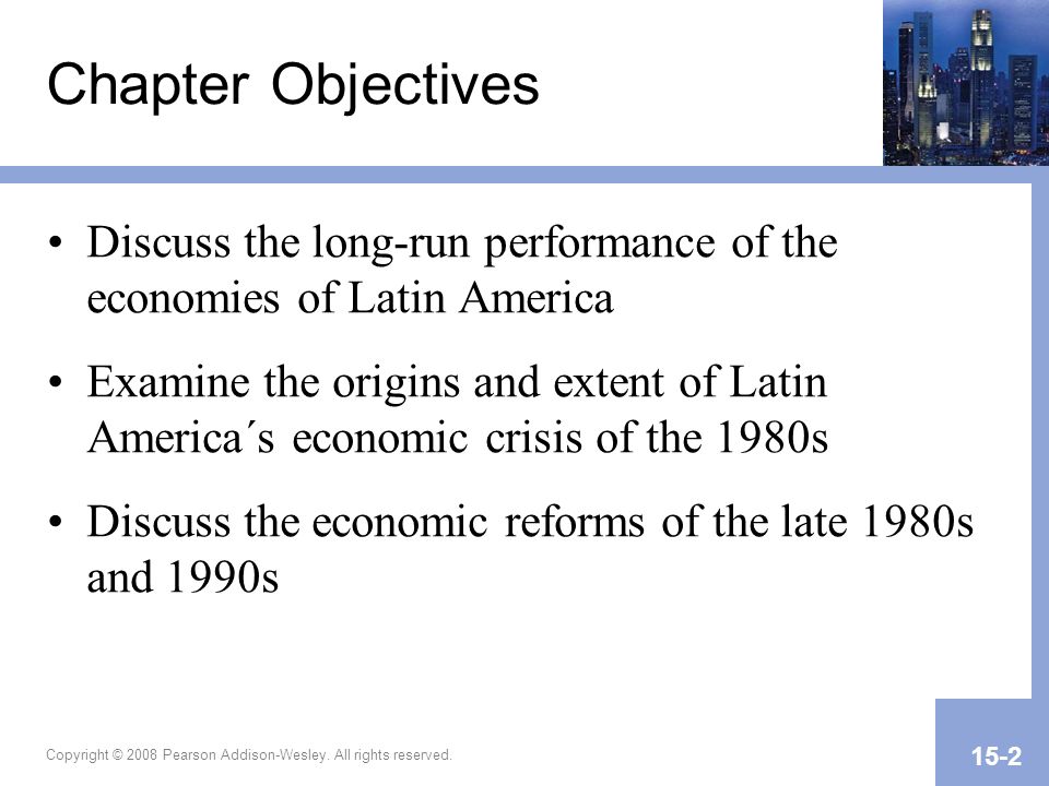 Chapter Objectives Discuss the long-run performance of the economies of Latin America.