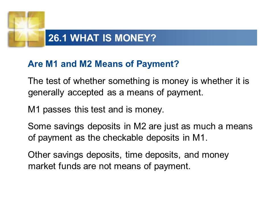26.1 WHAT IS MONEY Are M1 and M2 Means of Payment