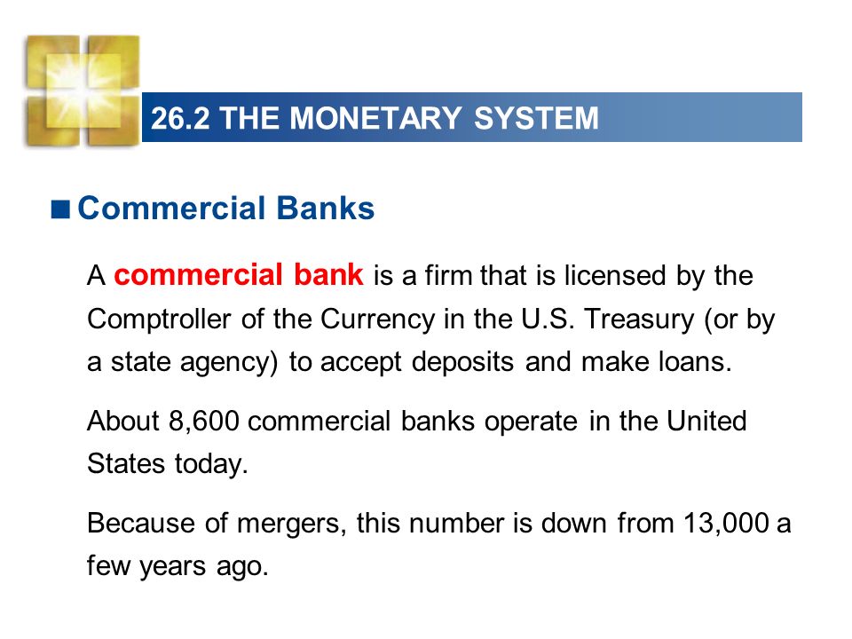 Commercial Banks 26.2 THE MONETARY SYSTEM