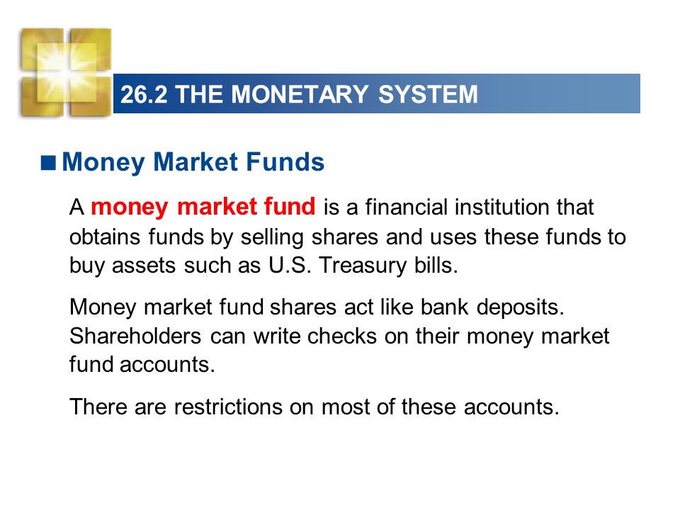 Money Market Funds 26.2 THE MONETARY SYSTEM