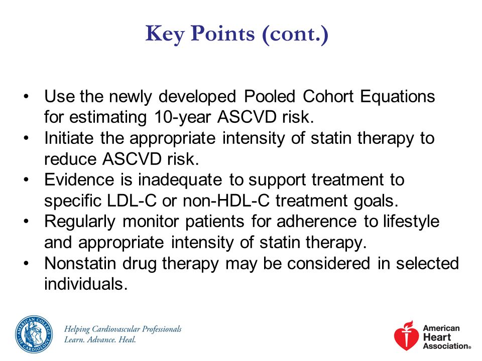 Key Points (cont.) Use the newly developed Pooled Cohort Equations for estimating 10-year ASCVD risk.