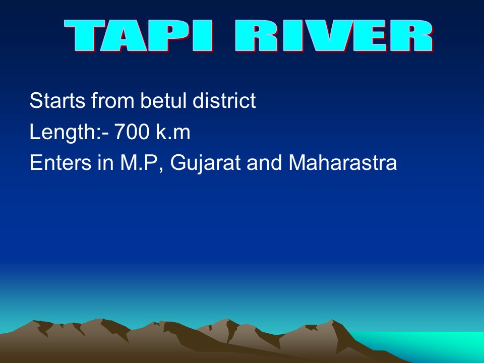 TAPI RIVER Starts from betul district Length:- 700 k.m